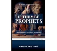 If They Be Prophets: An Examination of the Prophetic Office and Gift (1) (Ministerial Endowments)