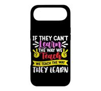If They Can't Learn The Way We Teach We Teach The Way They Case for iPhone Air