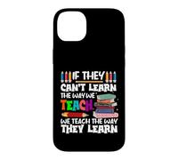 If They Can't Learn We Teach Education School for Teachers Case for iPhone 14 Plus