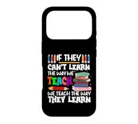 If They Can't Learn We Teach Education School for Teachers Case for iPhone 17 Pro