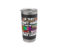 If They Can't Learn We Teach Education School for Teachers Stainless Steel Insulated Tumbler