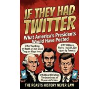 If They Had Twitter: What America's Presidents Would Have Posted