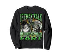 If They Talk Behind Yo Back Fart Funny Werewolf Meme Bootleg Sweatshirt