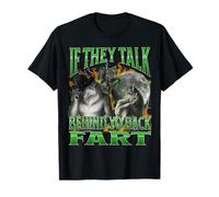 If They Talk Behind Yo Back Fart Funny Werewolf Meme Bootleg T-Shirt
