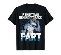 If They Talk Behind Yo Back Fart Funny Wolf Anthropomorphic T-Shirt