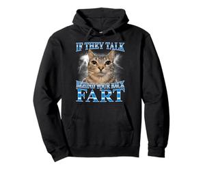If They Talk Behind Your Back Fart Cat Meme Funny Men Women Pullover Hoodie