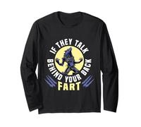 If They Talk Behind Your Back Fart Funny Humor Long Sleeve T-Shirt