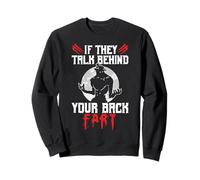 If They Talk Behind Your Back Fart Funny Humor Sweatshirt