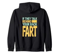 If They Talk Behind Your Back Fart Humor Statement Zip Hoodie