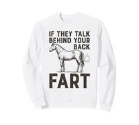 If They Talk Behind Your Back Fart Sarcastic Horse Lover Sweatshirt