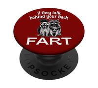 If They Talk Behind Your Back Fart Skunk Racoon Possum Fun PopSockets Adhesive PopGrip