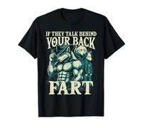 If They Talk Behind Your Back Fart Unhinged Alpha Wolf Funny T-Shirt