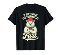 If They Touch The Thermostat Fart Grumpy Bear Funny Dont T-Shirt