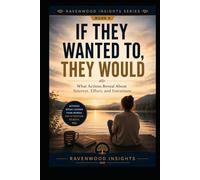 If They Wanted To, They Would: Learning to Trust Actions More Than Words (Ravenwood Insights)
