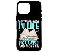 If things go wrong in life, simply scream "Plot Twist" Case for iPhone 16 Pro Max