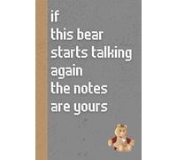 If This Bear Starts Talking Again The Notes Are Yours: Funny ’80s Nostalgia Notebook Journal, Gift for Co-workers, Friends & Family, 150 Pages