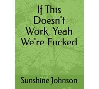 If This Doesn't Work, Yeah We're Fucked