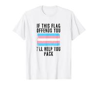 If This Flag Offends You I'll Help You Pack Trans Flag T-Shirt