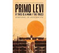 If This Is A Man/The Truce (50th Anniversary Edition): Surviving Auschwitz