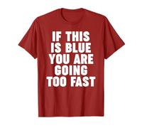 If This is red, You're Going Too Fast T-Shirt