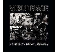 If This Isn't a Dream... 1985-1989 by Virulence (2010-01-19)