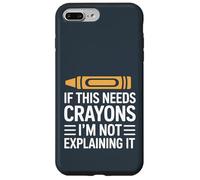 If This Needs Crayons Im Not Explaining It Case for iPhone 7 Plus/8 Plus