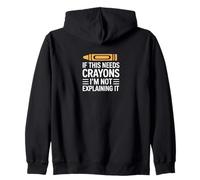 If This Needs Crayons Im Not Explaining It Zip Hoodie