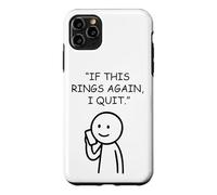 If This Rings Again I Quit Funny Work Humor Case for iPhone 11 Pro Max