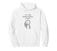 If This Rings Again I Quit Funny Work Humor Pullover Hoodie