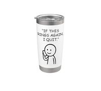If This Rings Again I Quit Funny Work Humor Stainless Steel Insulated Tumbler