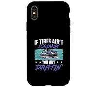 If Tires Ain't Screaming You Ain't Drifitng For Drift Racers Case for iPhone X/XS