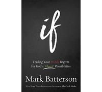 If: Trading Your If Only Regrets for God's What If Possibilities