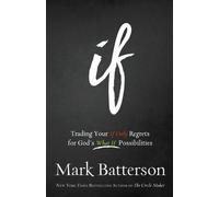 If: Trading Your If Only Regrets for God's What If Possibilities