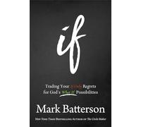 If: Trading Your If Only Regrets for God's What If Possibilities
