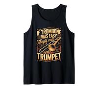 If Trombone was Easy They'd Call it Trumpet Tank Top