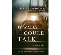 If Walls Could Talk: The High Price of a Picture-Perfect Family