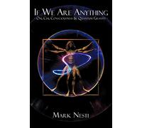 If We Are Anything: OM, Chi, Consciousness & Quantum gravity
