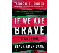 If We Are Brave : Essays from Black Americana