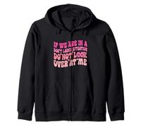 If We Are In A Don’t Laugh Situation Do Not Look Over At Me Zip Hoodie