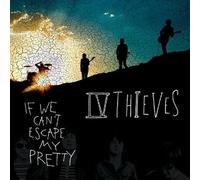 If We Cant Escape My Pretty (CD) IV Thieves (US IMPORT)