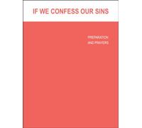 If We Confess Our Sins: Preperation and Prayers