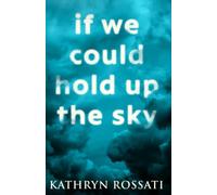 If We Could Hold Up The Sky