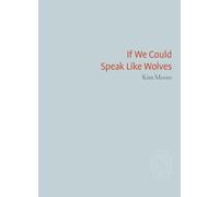 If We Could Speak Like Wolves