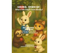If We Didn’t Have Money...: A Bilingual Story About Kindness, Fairness, and Friendship: 4 (Auntie Ping Bilingual Thinking Series 萍阿姨雙語思維系列)
