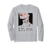 If We Don't Who Will? (Protest & Fight Statement) Long Sleeve T-Shirt
