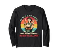 If We Eat One Billionaire The Rest Will Fall in Apart Long Sleeve T-Shirt