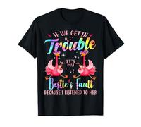 If we get in Trouble It's My Bestie's Fault Flamingo tie dye T-Shirt
