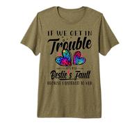 If We Get in Trouble It's My Bestie's Fault I Listened Her Premium T-Shirt