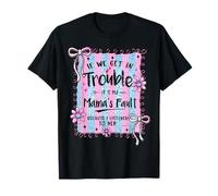 If We Get in Trouble It's My Mamas Fault Coquette Bow Mother T-Shirt