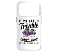 If We Get In Trouble It's My Sister's Fault I Listened Her Case for iPhone 17 Pro